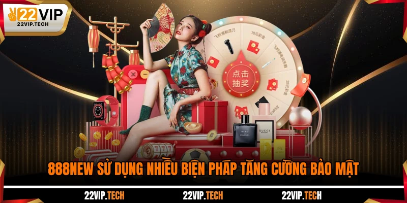 888NEW sử dụng nhiều biện pháp tăng cường bảo mật