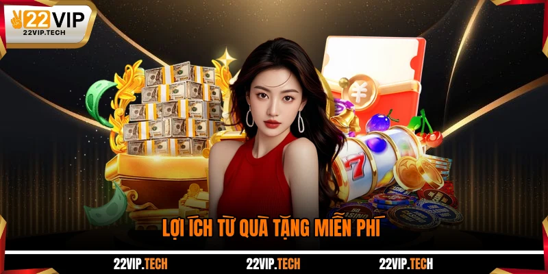 Lợi ích từ quà tặng miễn phí