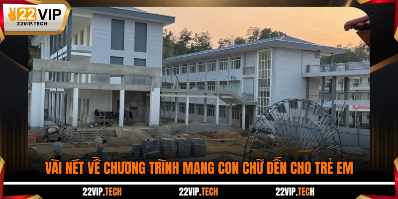 Vài nét về chương trình mang con chữ đến cho trẻ em